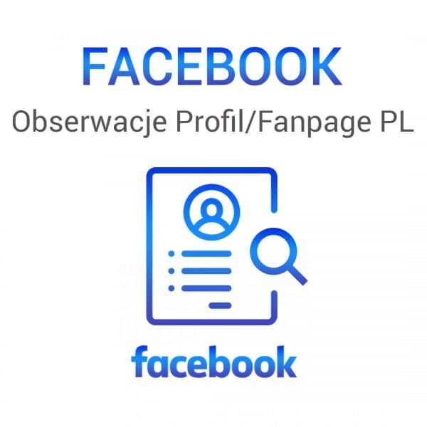 FACEBOOK Obserwacje Profil/Fanpage PL
