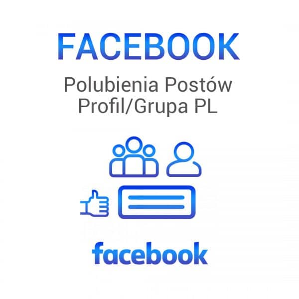FACEBOOK Polubienia Postów Profil / Grupa PL