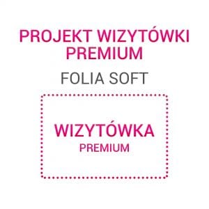 Projekt wizytówki - PREMIUM Folia Soft