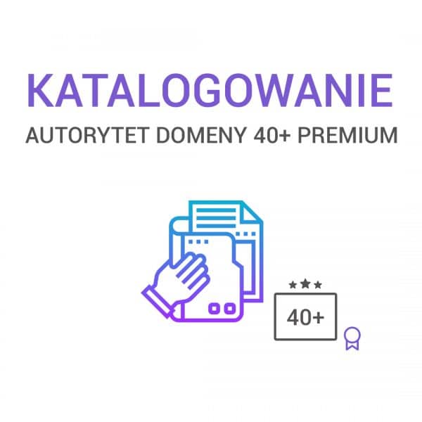 Katalogowanie Autorytet Domeny 40+ Premium