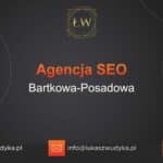 Agencja SEO w Bartkowej-Posadowej – Agencja SEO Bartkowa-Posadowa