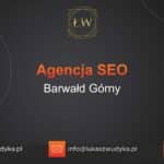 Agencja SEO w Barwałdzie Górnym – Agencja SEO Barwałd Górny