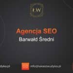 Agencja SEO w Barwałdzie Średnim – Agencja SEO Barwałd Średni