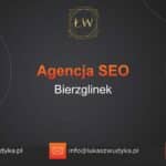 Agencja SEO w Bierzglinku – Agencja SEO Bierzglinek