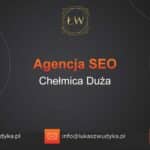 Agencja SEO w Chełmicy Dużej – Agencja SEO Chełmica Duża