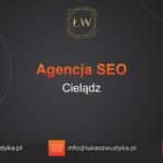 Agencja SEO w Cielądzie – Agencja SEO Cielądz