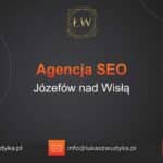 Agencja SEO w Józefowie nad Wisłą – Agencja SEO Józefów nad Wisłą