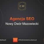 Agencja SEO w Nowym Dworze Mazowieckim – Agencja SEO Nowy Dwór Mazowiecki