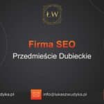 Firma SEO Przedmieście Dubieckie – Firma SEO w Przedmieściu Dubieckim