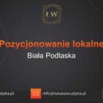 Pozycjonowanie lokalne Biała Podlaska – Pozycjonowanie lokalne w Białej Podlaskiej