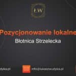 Pozycjonowanie lokalne Błotnica Strzelecka – Pozycjonowanie lokalne w Błotnicy Strzeleckiej