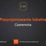 Pozycjonowanie lokalne Czeremcha – Pozycjonowanie lokalne w Czeremchy