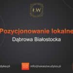 Pozycjonowanie lokalne Dąbrowa Białostocka – Pozycjonowanie lokalne w Dąbrowie Białostockiej