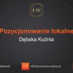 Pozycjonowanie lokalne Dębska Kuźnia – Pozycjonowanie lokalne w Dębskiej Kuźni