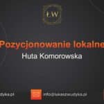 Pozycjonowanie lokalne Huta Komorowska – Pozycjonowanie lokalne w Hucie Komorowskiej