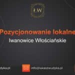 Pozycjonowanie lokalne Iwanowice Włościańskie – Pozycjonowanie lokalne w Iwanowicach Włościańskich