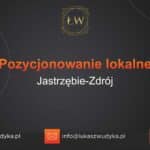 Pozycjonowanie lokalne Jastrzębie-Zdrój – Pozycjonowanie lokalne w Jastrzębiu-Zdroju