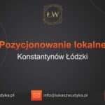 Pozycjonowanie lokalne Konstantynów Łódzki – Pozycjonowanie lokalne w Konstantynowie Łódzkim