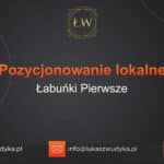 Pozycjonowanie lokalne Łabuńki Pierwsze – Pozycjonowanie lokalne w Łabuńkach Pierwszych