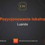 Pozycjonowanie lokalne Luanda – Pozycjonowanie lokalne w Luandzie