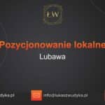 Pozycjonowanie lokalne Lubawa – Pozycjonowanie lokalne w Lubawie