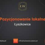 Pozycjonowanie lokalne Łyszkowice – Pozycjonowanie lokalne w Łyszkowicach