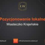 Pozycjonowanie lokalne Miasteczko Krajeńskie – Pozycjonowanie lokalne w Miasteczku Krajeńskim