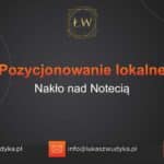 Pozycjonowanie lokalne Nakło nad Notecią – Pozycjonowanie lokalne w Nakle nad Notecią