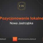 Pozycjonowanie lokalne Nowa Jastrząbka – Pozycjonowanie lokalne w Nowej Jastrząbce