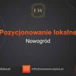 Pozycjonowanie lokalne Nowogród – Pozycjonowanie lokalne w Nowogrodzie