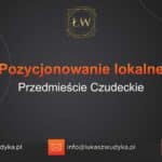 Pozycjonowanie lokalne Przedmieście Czudeckie – Pozycjonowanie lokalne w Przedmieściu Czudeckim