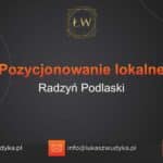 Pozycjonowanie lokalne Radzyń Podlaski – Pozycjonowanie lokalne w Radzyniu Podlaskim