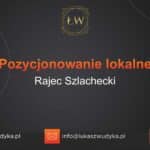 Pozycjonowanie lokalne Rajec Szlachecki – Pozycjonowanie lokalne w Rajcu Szlacheckim