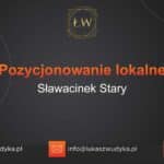 Pozycjonowanie lokalne Sławacinek Stary – Pozycjonowanie lokalne w Sławacinku Starym