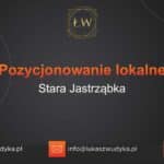 Pozycjonowanie lokalne Stara Jastrząbka – Pozycjonowanie lokalne w Starej Jastrząbce