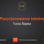 Pozycjonowanie lokalne Turza Śląska – Pozycjonowanie lokalne w Turzy Śląskiej