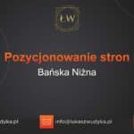 Pozycjonowanie stron Bańska Niżna – Pozycjonowanie w Bańskiej Niżnej