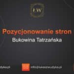 Pozycjonowanie stron Bukowina Tatrzańska – Pozycjonowanie w Bukowinie Tatrzańskiej