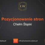 Pozycjonowanie stron Chełm Śląski – Pozycjonowanie w Chełmie Śląskim