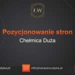 Pozycjonowanie stron Chełmica Duża – Pozycjonowanie w Chełmicy Dużej