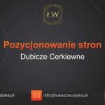 Pozycjonowanie stron Dubicze Cerkiewne – Pozycjonowanie w Dubiczach Cerkiewnych