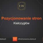 Pozycjonowanie stron Kiełczygłów – Pozycjonowanie w Kiełczygłowie