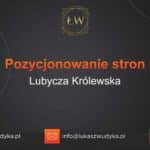 Pozycjonowanie stron Lubycza Królewska – Pozycjonowanie w Lubyczy Królewskiej