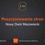 Pozycjonowanie stron Nowy Dwór Mazowiecki – Pozycjonowanie w Nowym Dworze Mazowieckim