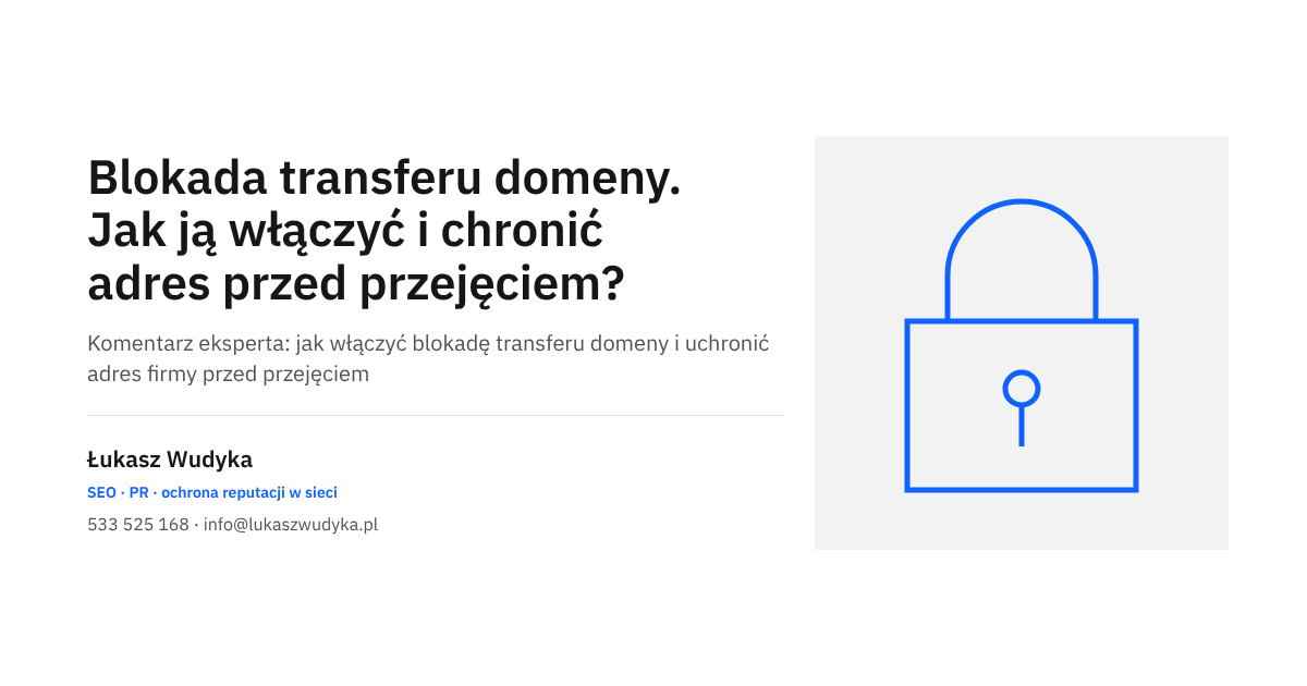 Blokada transferu domeny: ochrona adresu internetowego firmy przed przeniesieniem bez jej zgody