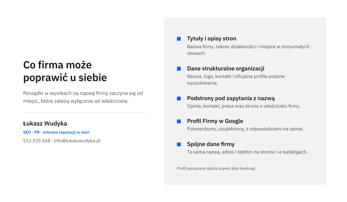 Lista rzeczy do poprawy we własnym zakresie w wynikach Google na nazwę firmy: tytuły i opisy, dane strukturalne, podstrony, Profil Firmy, spójne dane.