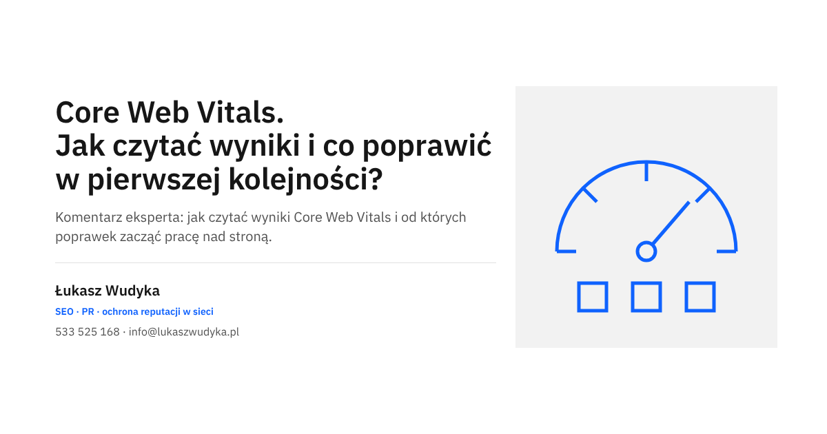 Core Web Vitals: odczytywanie wyników LCP, INP i CLS oraz kolejność poprawek na stronie firmowej