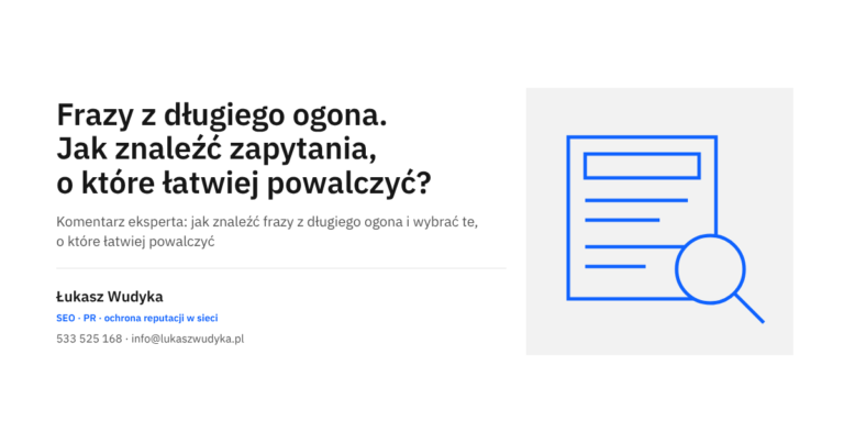 Frazy z długiego ogona: wyszukiwanie szczegółowych zapytań o słabszej konkurencji w Google