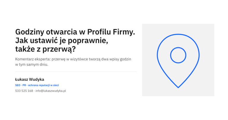 Godziny otwarcia w Profilu Firmy w Google ustawione poprawnie, z przerwą w ciągu dnia