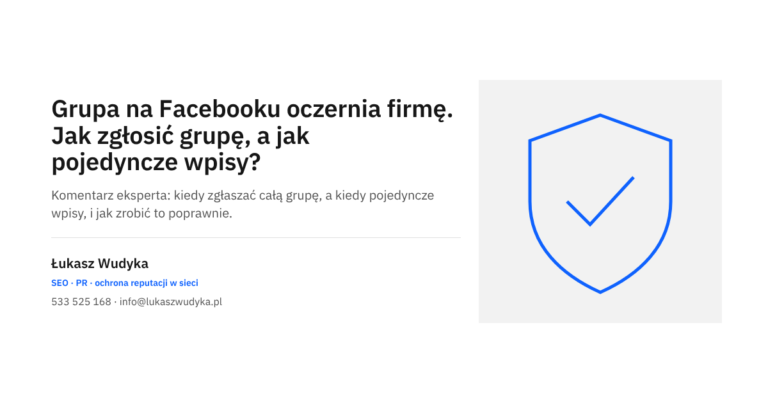 Zgłaszanie grupy na Facebooku i pojedynczych wpisów, które oczerniają firmę - instrukcja dla właścicieli firm